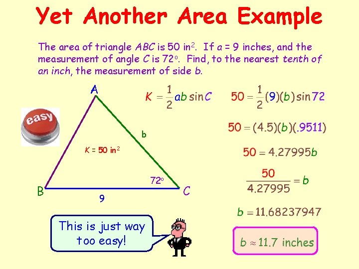 Yet Another Area Example The area of triangle ABC is 50 in 2. If