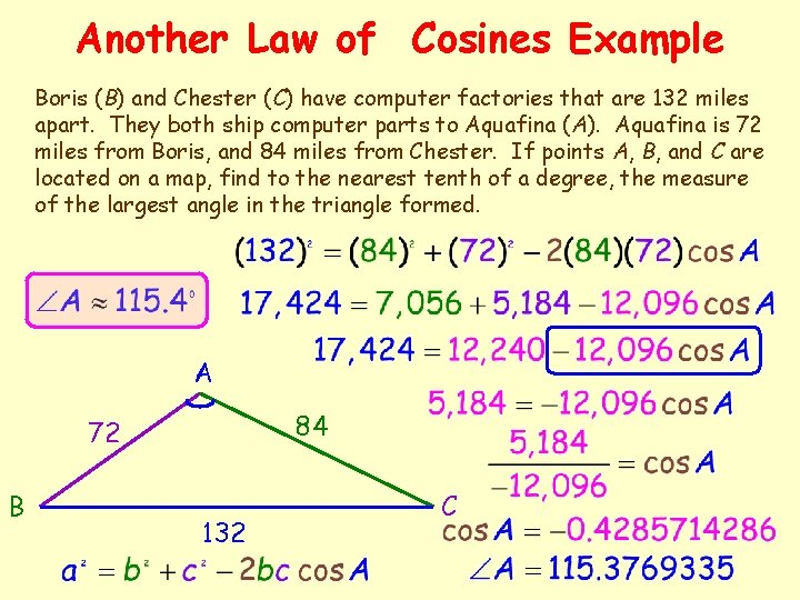 Another Law of Cosines Example Boris (B) and Chester (C) have computer factories that
