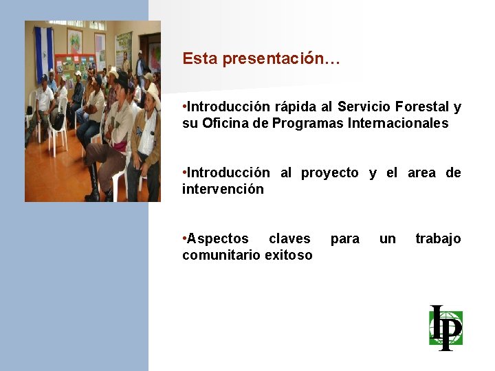 Esta presentación… • Introducción rápida al Servicio Forestal y su Oficina de Programas Internacionales