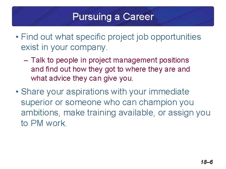 Pursuing a Career • Find out what specific project job opportunities exist in your Pursuing a Career • Find out what specific project job opportunities exist in your