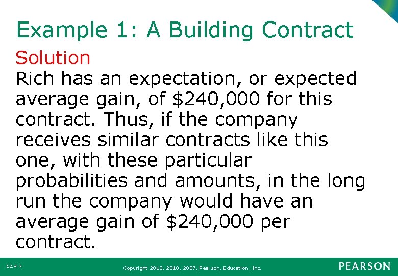 Example 1: A Building Contract Solution Rich has an expectation, or expected average gain, Example 1: A Building Contract Solution Rich has an expectation, or expected average gain,
