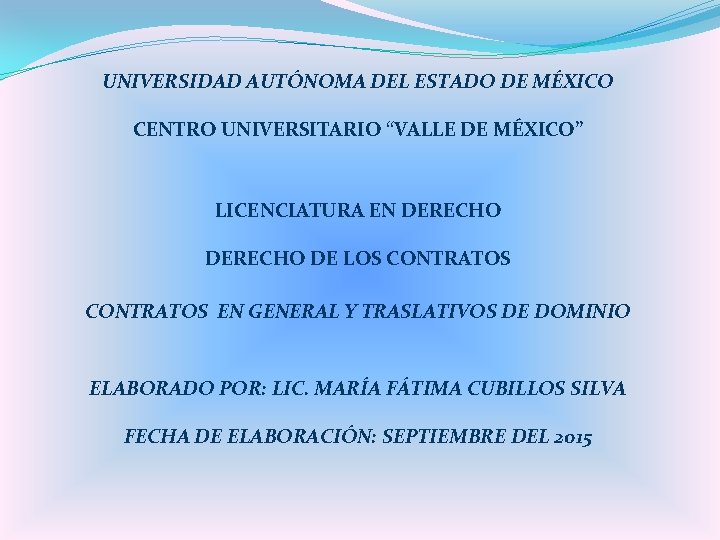 UNIVERSIDAD AUTÓNOMA DEL ESTADO DE MÉXICO CENTRO UNIVERSITARIO “VALLE DE MÉXICO” LICENCIATURA EN DERECHO