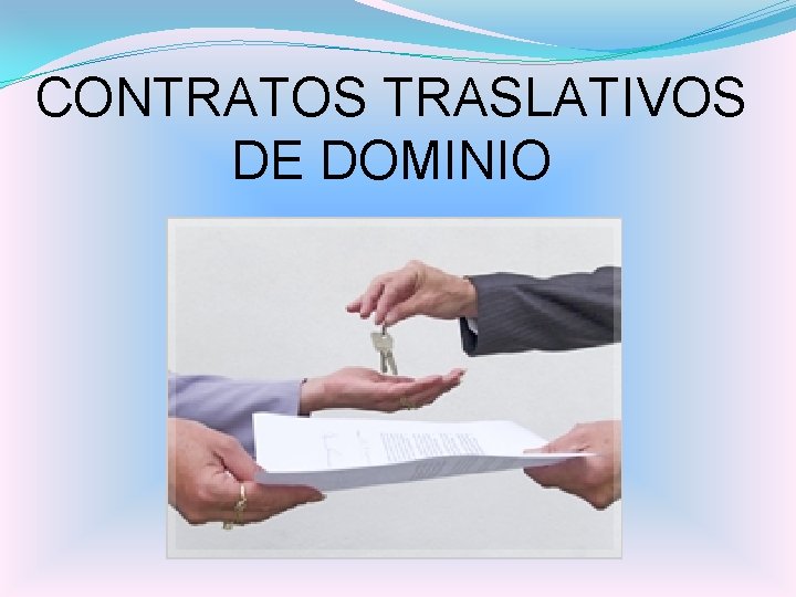 CONTRATOS TRASLATIVOS DE DOMINIO 