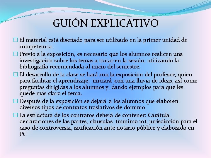GUIÓN EXPLICATIVO � El material está diseñado para ser utilizado en la primer unidad