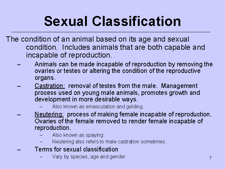 Sexual Classification The condition of an animal based on its age and sexual condition.