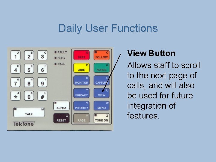 Daily User Functions View Button Allows staff to scroll to the next page of