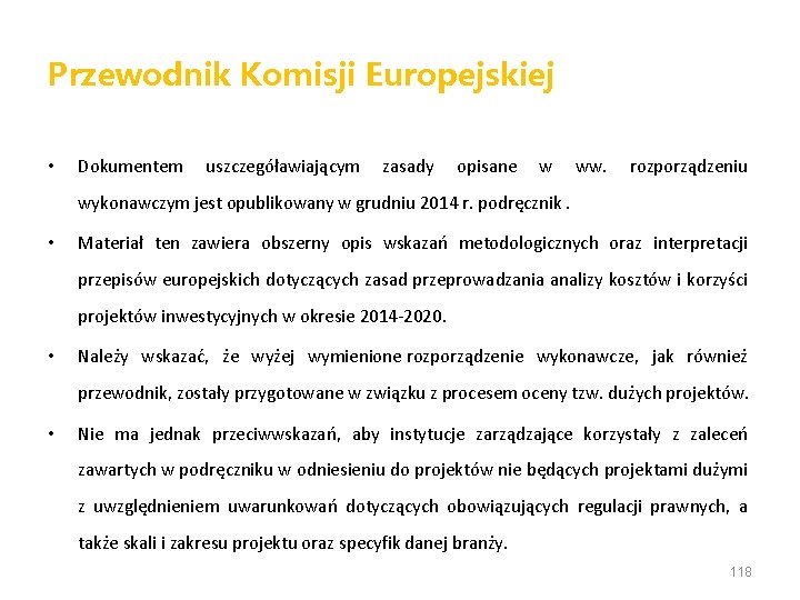 Przewodnik Komisji Europejskiej • Dokumentem uszczegóławiającym zasady opisane w ww. rozporządzeniu wykonawczym jest opublikowany