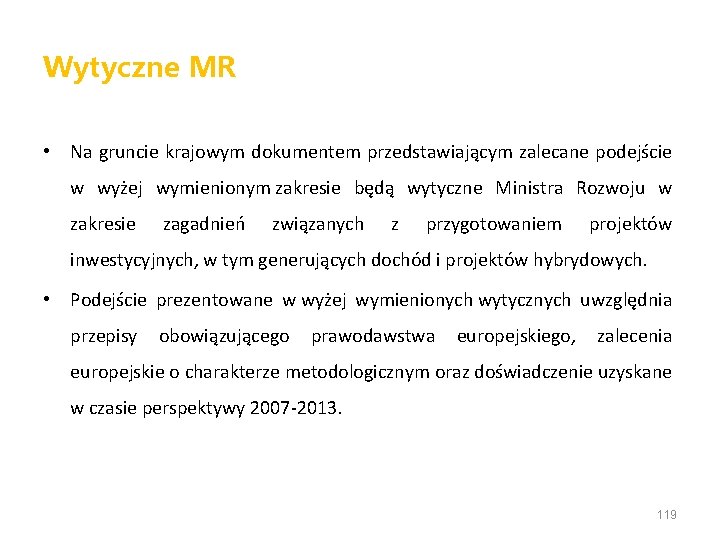 Wytyczne MR • Na gruncie krajowym dokumentem przedstawiającym zalecane podejście w wyżej wymienionym zakresie