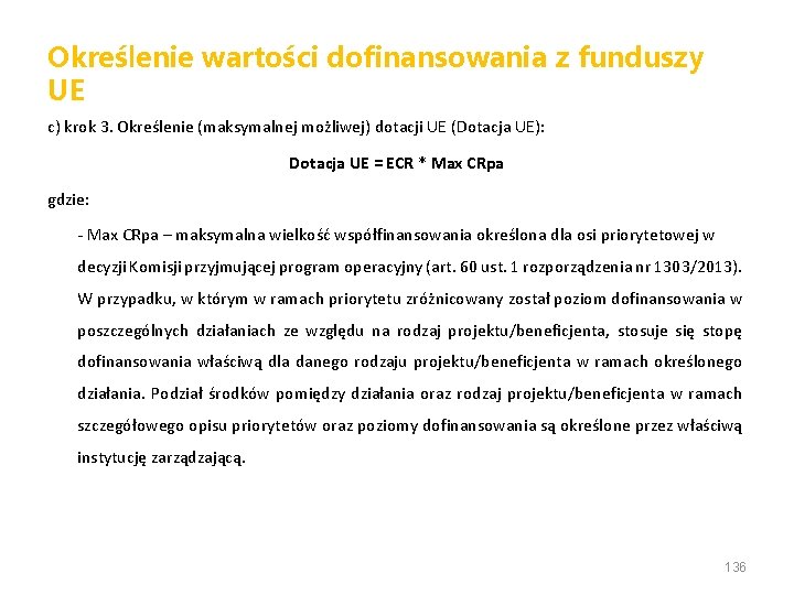 Określenie wartości dofinansowania z funduszy UE c) krok 3. Określenie (maksymalnej możliwej) dotacji UE