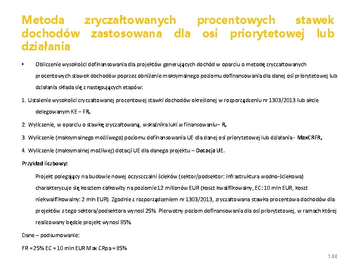 Metoda zryczałtowanych procentowych stawek dochodów zastosowana dla osi priorytetowej lub działania • Obliczenie wysokości