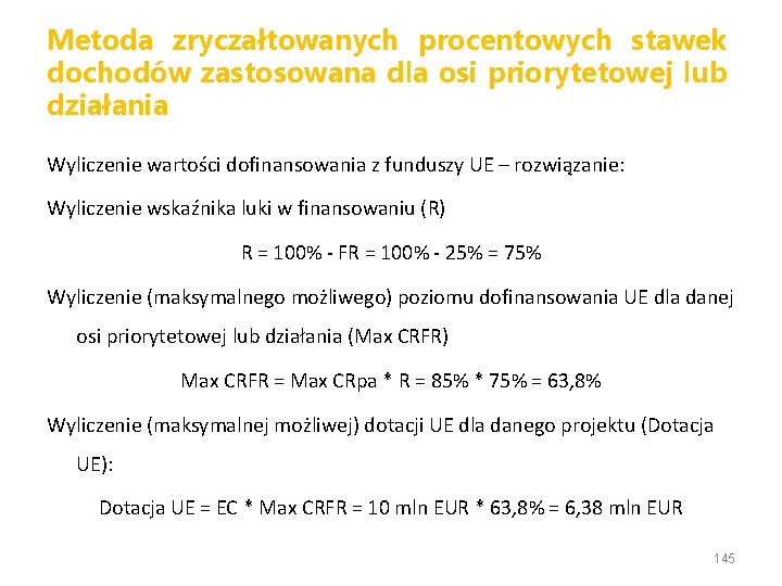 Metoda zryczałtowanych procentowych stawek dochodów zastosowana dla osi priorytetowej lub działania Wyliczenie wartości dofinansowania