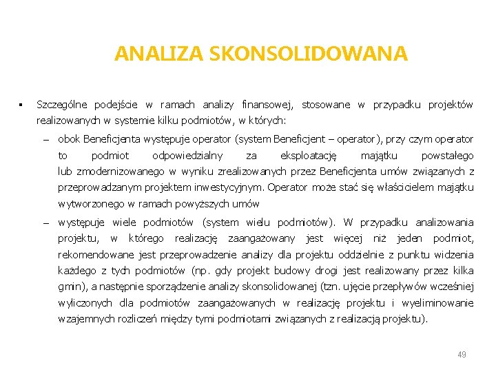 ANALIZA SKONSOLIDOWANA § Szczególne podejście w ramach analizy finansowej, stosowane w przypadku projektów realizowanych