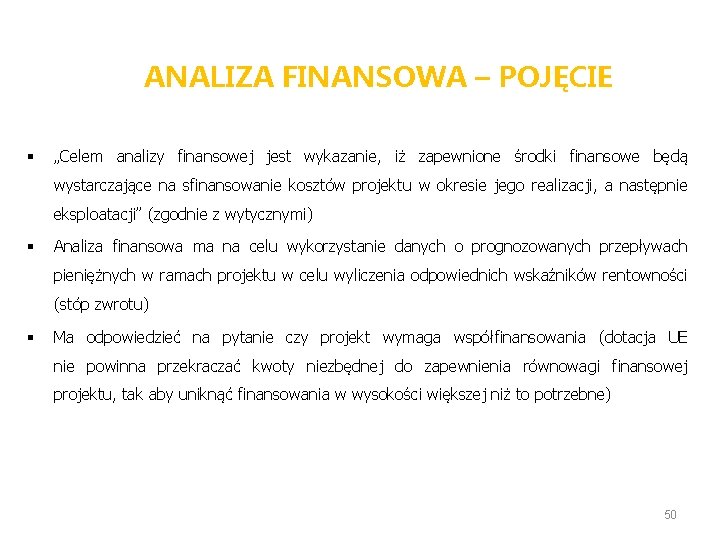 ANALIZA FINANSOWA – POJĘCIE § „Celem analizy finansowej jest wykazanie, iż zapewnione środki finansowe