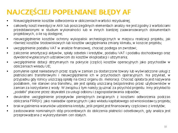 NAJCZĘŚCIEJ POPEŁNIANE BŁĘDY AF § § § § § Nieuwzględnienie kosztów odtworzenia w obliczeniach