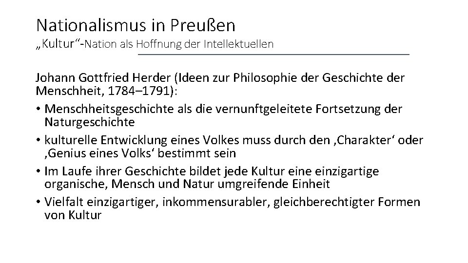 Nationalismus in Preußen „Kultur“-Nation als Hoffnung der Intellektuellen Johann Gottfried Herder (Ideen zur Philosophie