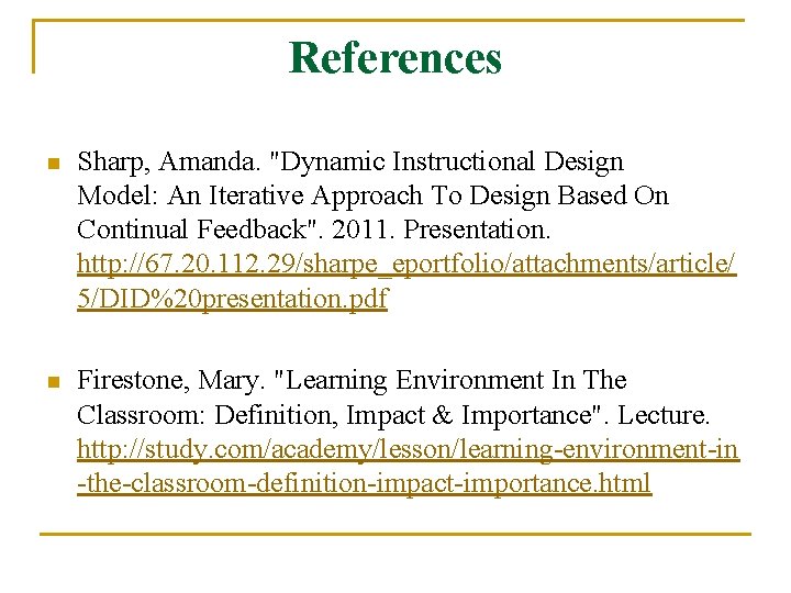 References n Sharp, Amanda. "Dynamic Instructional Design Model: An Iterative Approach To Design Based References n Sharp, Amanda. "Dynamic Instructional Design Model: An Iterative Approach To Design Based