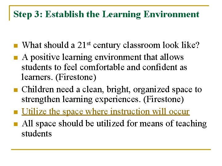 Step 3: Establish the Learning Environment n n n What should a 21 st