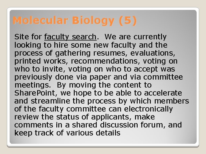 Molecular Biology (5) Site for faculty search. We are currently looking to hire some