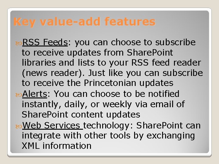 Key value-add features RSS Feeds: you can choose to subscribe to receive updates from