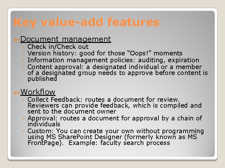 Key value-add features Document management ◦ Check in/Check out ◦ Version history: good for