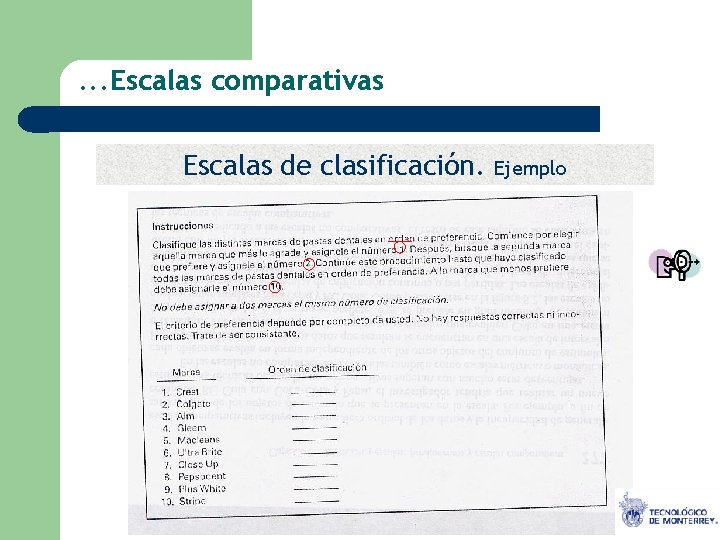 . . . Escalas comparativas Escalas de clasificación. Ejemplo O. B. G 