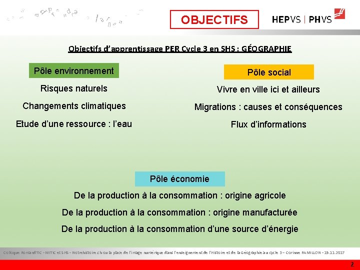 OBJECTIFS Objectifs d’apprentissage PER Cycle 3 en SHS : GÉOGRAPHIE Pôle environnement Pôle social