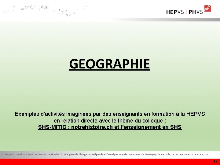 GEOGRAPHIE Exemples d’activités imaginées par des enseignants en formation à la HEPVS en relation