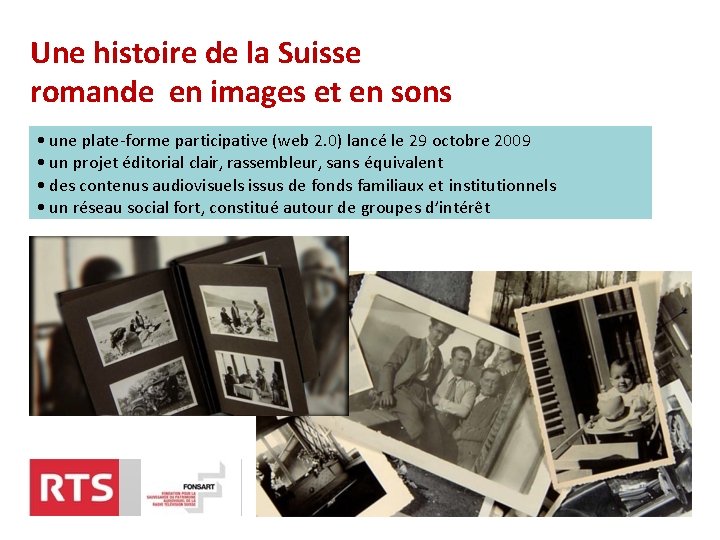 Une histoire de la Suisse romande en images et en sons • une plate-forme Une histoire de la Suisse romande en images et en sons • une plate-forme