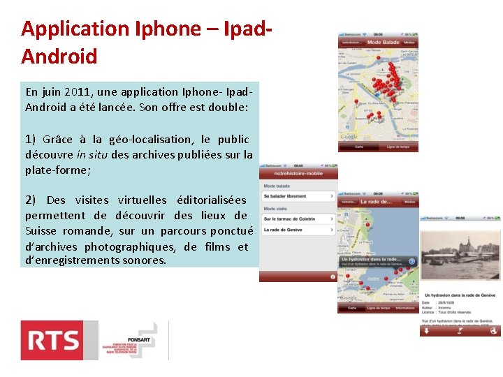 Application Iphone – Ipad- Android En juin 2011, une application Iphone- Ipad- Android a