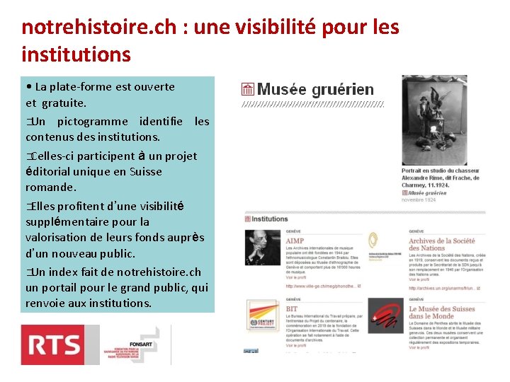 notrehistoire. ch : une visibilité pour les institutions • La plate-forme est ouverte et