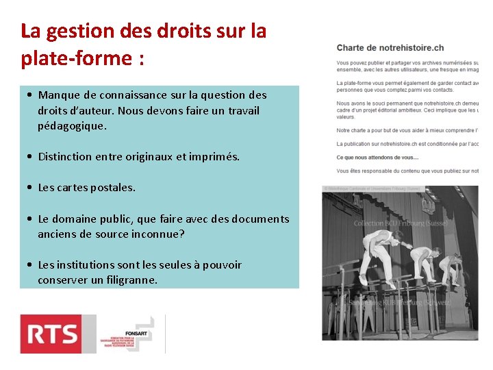La gestion des droits sur la plate-forme : • Manque de connaissance sur la La gestion des droits sur la plate-forme : • Manque de connaissance sur la