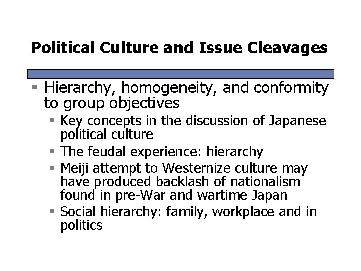 Political Culture and Issue Cleavages § Hierarchy, homogeneity, and conformity to group objectives §