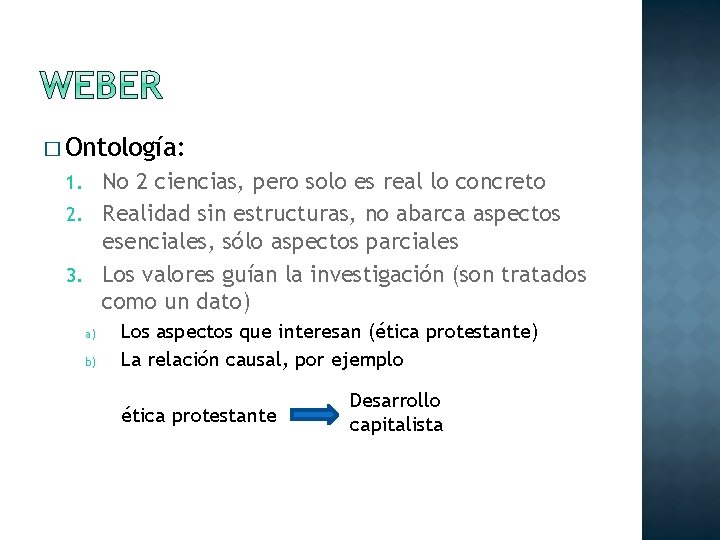 � Ontología: No 2 ciencias, pero solo es real lo concreto 2. Realidad sin