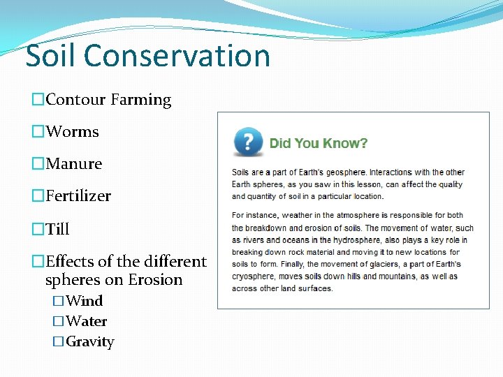 Soil Conservation �Contour Farming �Worms �Manure �Fertilizer �Till �Effects of the different spheres on