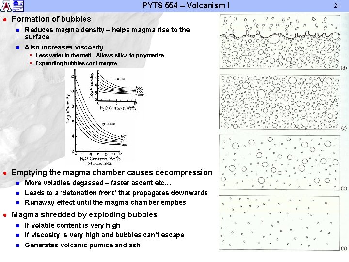 PYTS 554 – Volcanism I l Formation of bubbles n n Reduces magma density