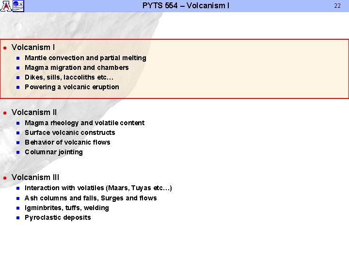 PYTS 554 – Volcanism I l Volcanism I n n l Volcanism II n