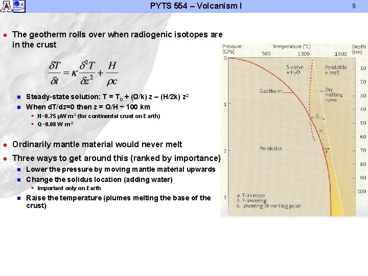 PYTS 554 – Volcanism I l The geotherm rolls over when radiogenic isotopes are