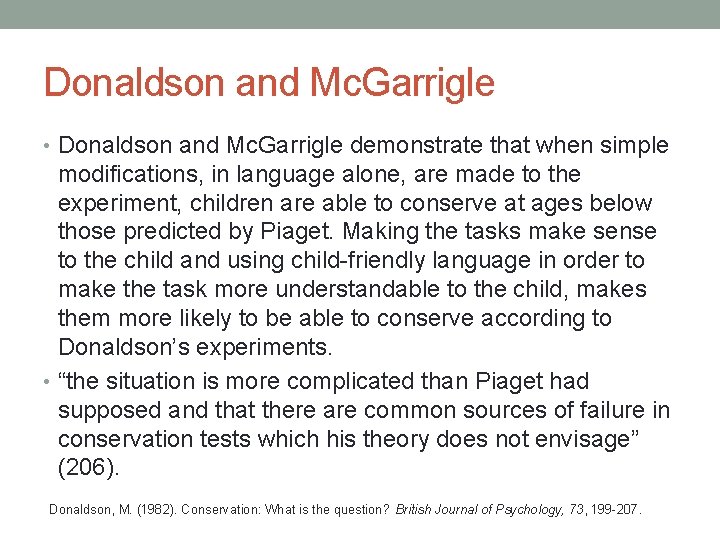 Donaldson and Mc. Garrigle • Donaldson and Mc. Garrigle demonstrate that when simple modifications,