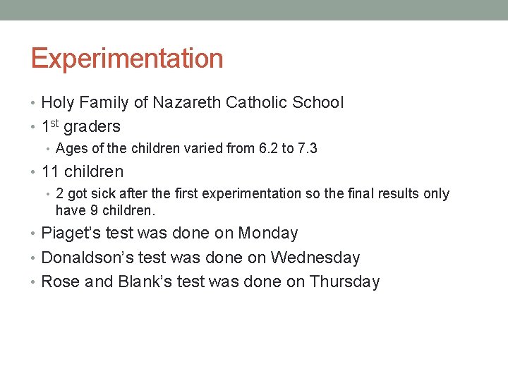 Experimentation • Holy Family of Nazareth Catholic School • 1 st graders • Ages