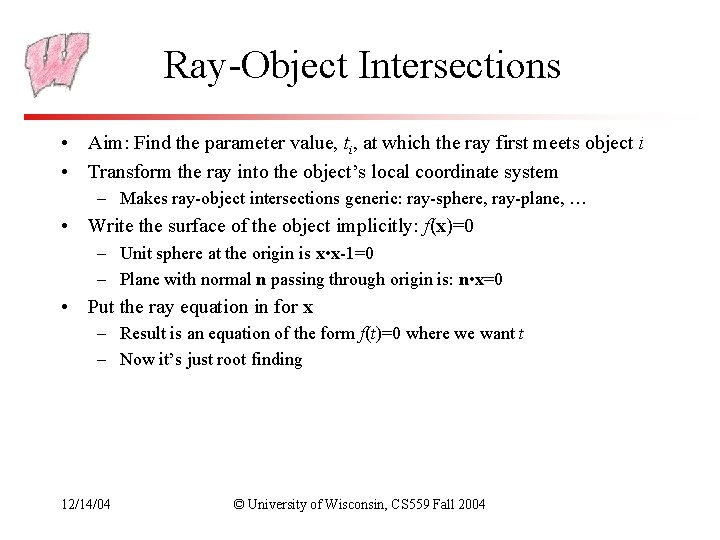 Ray-Object Intersections • Aim: Find the parameter value, ti, at which the ray first