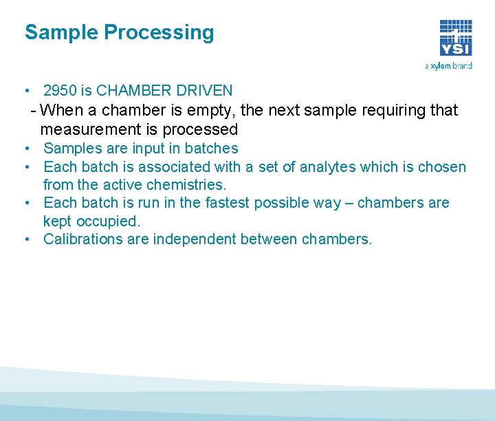 Sample Processing • 2950 is CHAMBER DRIVEN - When a chamber is empty, the Sample Processing • 2950 is CHAMBER DRIVEN - When a chamber is empty, the