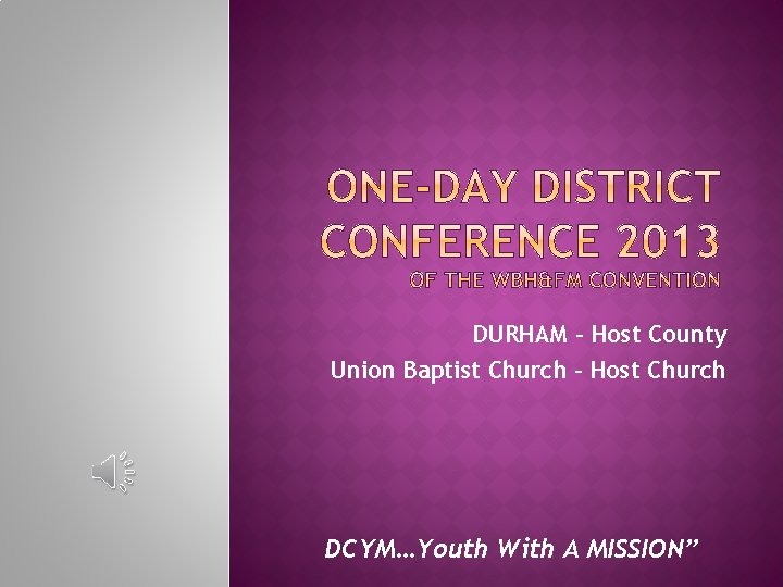 DURHAM – Host County Union Baptist Church – Host Church DCYM…Youth With A MISSION”