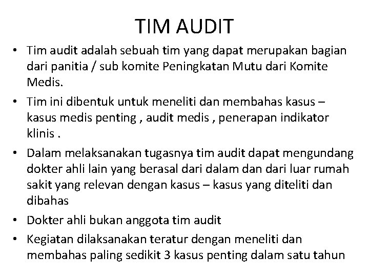 TIM AUDIT • Tim audit adalah sebuah tim yang dapat merupakan bagian dari panitia