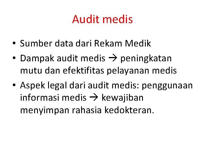 Audit medis • Sumber data dari Rekam Medik • Dampak audit medis peningkatan mutu