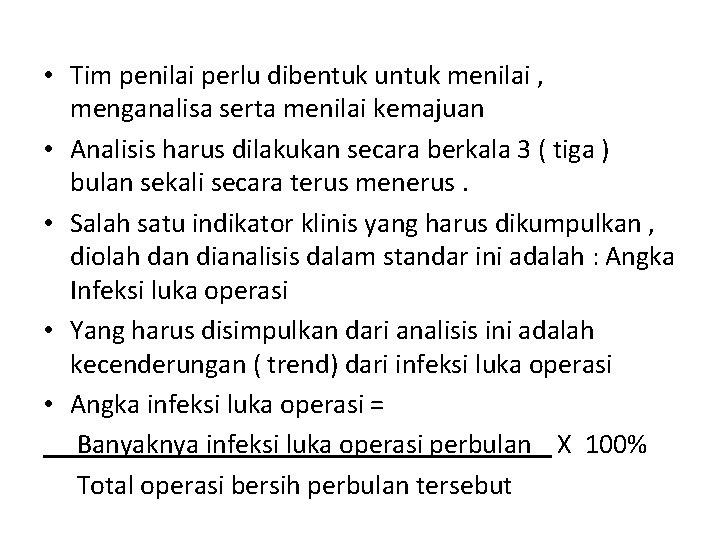  • Tim penilai perlu dibentuk untuk menilai , menganalisa serta menilai kemajuan •