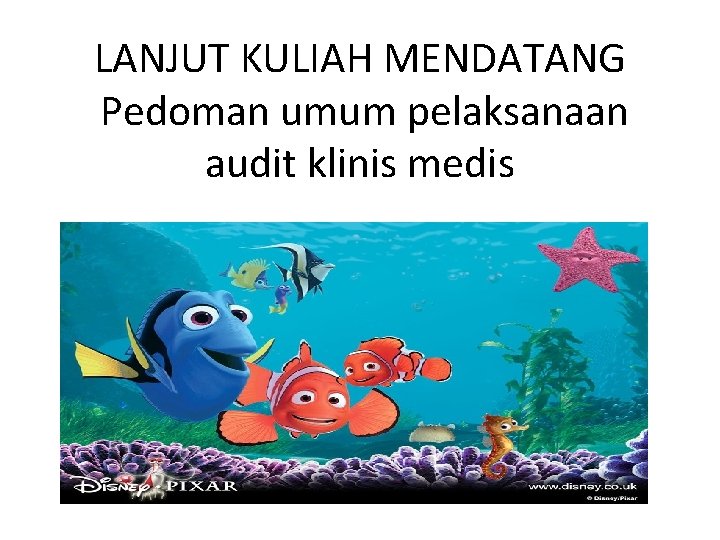 LANJUT KULIAH MENDATANG Pedoman umum pelaksanaan audit klinis medis 