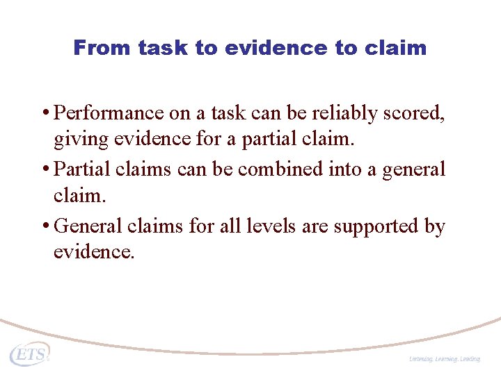 From task to evidence to claim • Performance on a task can be reliably