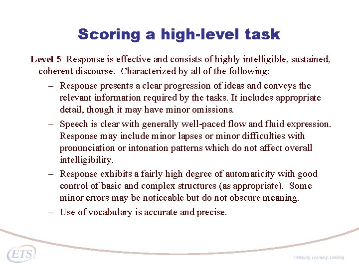 Scoring a high-level task Level 5 Response is effective and consists of highly intelligible,