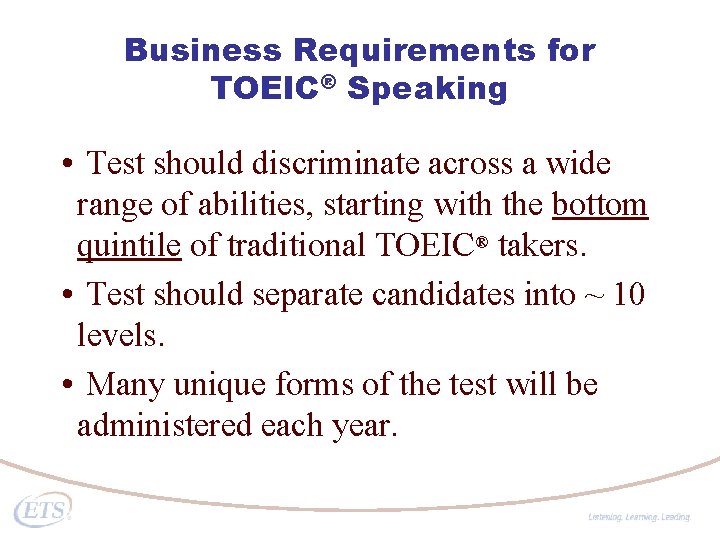 Business Requirements for TOEIC® Speaking • Test should discriminate across a wide range of