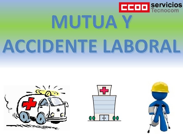 MUTUA Y ACCIDENTE LABORAL 